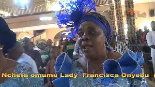 LADY FRANCISCA ONYEBU   OGANIRU  ABATETE NA AFO IRI ITOLU NA ATO