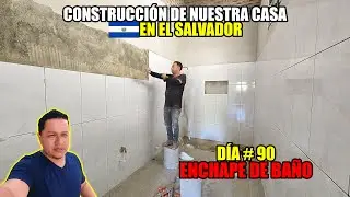 DÍA #90 DE CONSTRUCCIÓN DE NUESTRA CASA EN EL SALVADOR😱 ASÍ VA EL ENCHAPADO DEL BAÑO