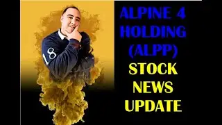 ALPP STOCK ALPINE 4 HOLDINGS STOCK / SHOULD I SELL ?