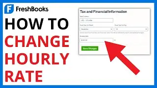 How to Change Hourly Rate in FreshBooks [QUICK GUIDE]