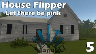 🌸 Let There Be Pink 🌸 || #5 || House Flipper