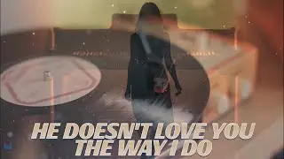 He Doesn't Love You The Way I Do -  96.7 The Mellow Touch