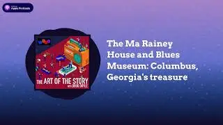 The Ma Rainey House and Blues Museum: Columbus, Georgia's treasure | The Art of the Story