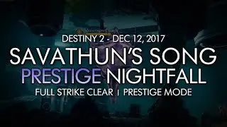 Destiny 2 - Prestige Nightfall: Savathun's Song - Full Strike Clear Gameplay (Week 15)