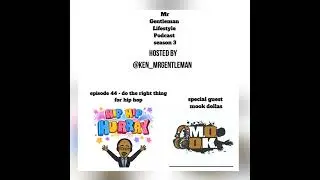 Episode 44 - Do The Right Thing For Hip Hop With Mook Dollas 7/26/2020