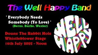 The Well Happy Band   Doune The Rabbit Hole 2022   Everybody Needs Somebody
