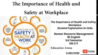 The Importance of Health and Safety at Workplace | Detailed Explanation In Urdu | HRM | HR-211
