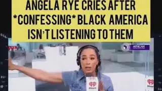 ANGELA RYE CRIES BECAUSE BLACK PEOPLE AREN'T SUPPORTING BIDEN