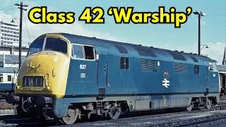 Class 42 &lsquo;Warship&rsquo; What made these diesel-hydraulics locomotives so revolutionary? #Class42 #warship