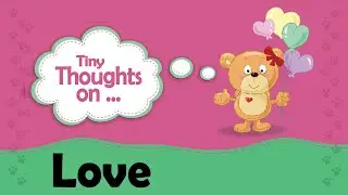Tiny Thoughts on Love 💖 | Sweet Family Story + Song | Learning What Love Means