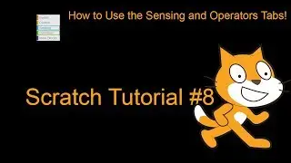 Using the Sensing and Operators tags | Scratch Tutorial #8