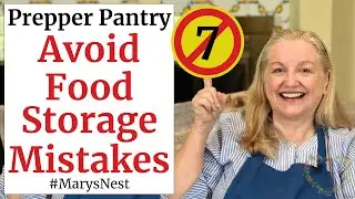7 Food Storage Mistakes - And How to Avoid Them!