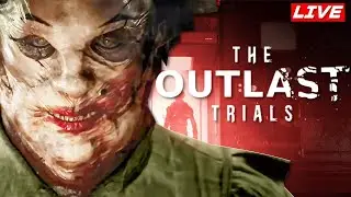 THE OUTLAST TRIALS!