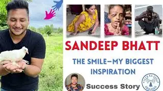 Sandeep Bhatt: Inspirational Story @Sandeep Bhatt #SandeepBhatt #SpreadingHappiness