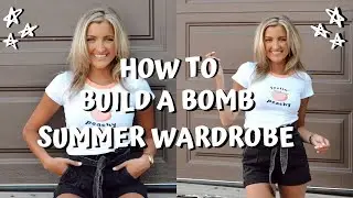 TOP 20 CLOSET ESSENTIALS // HOW TO BUILD A SUMMER WARDROBE