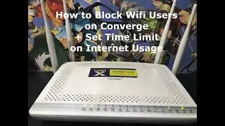 How to Block Wifi Users on Converge and Set Time Limit on Internet Usage