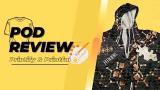 Printify & Printful POD Review | JazRaimiArt