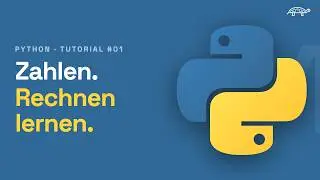 #01 Python Grundlagen Schulung | Integer, Floats & Boolean