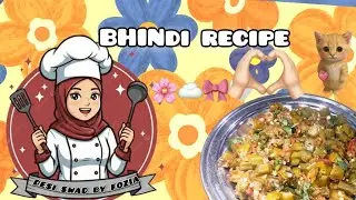 BHiNDI ReCIPE |DESI SWAD BY FOZIA🎀🌎♡