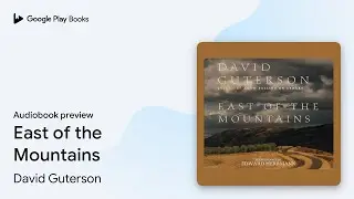 East of the Mountains by David Guterson &middot; Audiobook preview