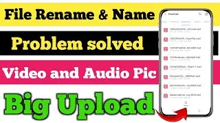 File Rename & Name | Problem solve | Video and Audio Pic || Big Update 
