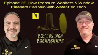 Water Fed Wednesday | Episode 28: How Pressure Washers & Window Cleaners Can with Water-Fed Tech
