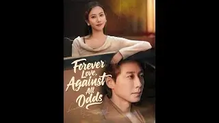 【Forever Love, Against All Odds】She Walked Away to Save Him... Now He&rsquo;s Marrying Someone Else!