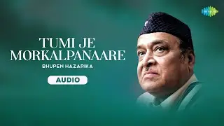 Tumi Je Morkalpanaare | Bhupen Hazarika | Timeless Assamese Music | অসমীয়া গীত