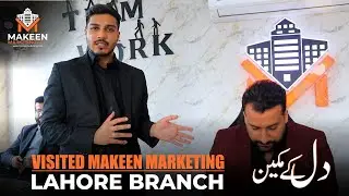 Visited Makeen Marketing || Lahore Branch || دل کے مکین