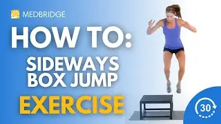 How to Do a Sideways Box Jump Exercise | 30 Seconds | MedBridge