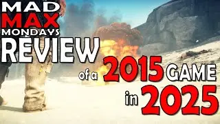 Mad Max &ndash; REVIEW of a 2015 GAME in 2025