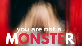 Am I A Monster? (if you are emotionally abusive)  🛑