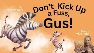 Don&rsquo;t Kick Up a Fuss, Gus! | Kids Online READ ALOUD Stories for Children in English