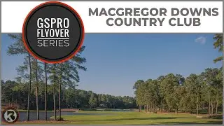 GSPro Course Flyover - MacGregor Downs Country Club - Designed by JASpartan24