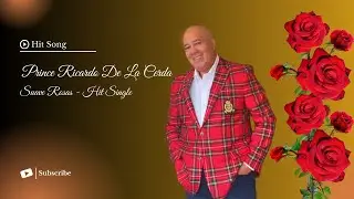 Prince Ricardo De La Cerda - Suave Rosas - Hit Single