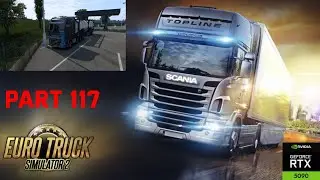 EURO TRUCK SIMULATOR 2 - PART 117 - RTX 5090 - 4K 60FPS PC ULTRA - BEZ KOMENTOVANIA - NO COMENTARY