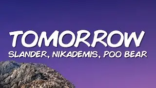 SLANDER, Nikademis & Poo Bear - If Tomorrow Never Happens (Lyrics)