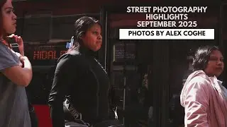 STREET PHOTOGRAPHY HIGHLIGHTS SEPTEMBER 2025 - PHOTOS BY ALEX COGHE