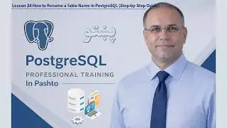 Lesson 34: How to Rename a Table Name in PostgreSQL Step by Step Guide