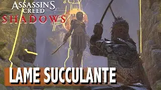 O&Ugrave; TROUVER TOUS LES &Eacute;L&Eacute;MENTS DE LA LAME SUCCULENTE - ASSASSIN'S CREED SHADOWS