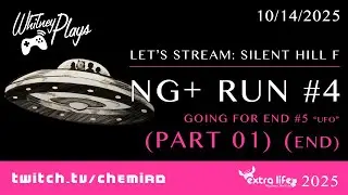 Whitney Plays Silent Hill f for Extra Life 2025 (NG+ Run#4: &ldquo;UFO&rdquo;) (PART 01) (END)