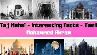 Taj Mahal - Interesting Facts - Tamil | Mohammed Akram | Akram's View