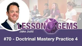 70 - Doctrinal Mastery Review 4 | Lesson Gems