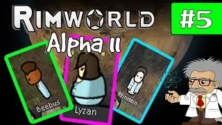 RimWorld Gameplay Alpha 11 | INJURED LEADER! #5 Let's play RimWorld Gameplay | RimWorld