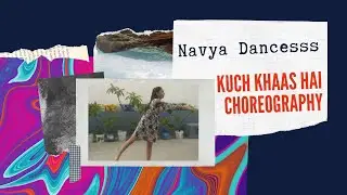 Kuch Khaas Hai Dance Cover | Fashion | Priyanka Chopra, Kangna Ranawat | Navya Dancesss