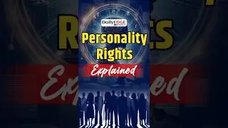 Daily Edge By VisionIAS | Personality Rights Explained: Bollywood Battles Fake Content