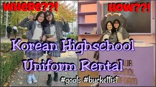 Korean Highschool Uniform Rental for Tourist || Experience highschool In Korea
