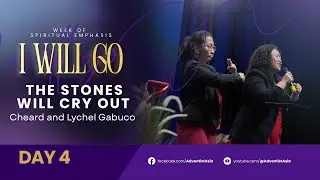 SSD Week of Spiritual Emphasis | Day 4 |The Stones Will Cry Out | Cheard/Lychel Gabuco