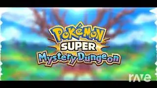 Life Of Tree Remix - Pokemon Super Mystery Dungeon & Pokemon Super Mystery Dungeon | RaveDj