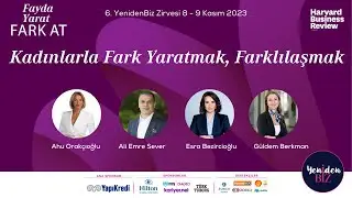 6. YENİDENBİZ Zirvesi |  “Kadınlarla Fark Yaratmak, Farklılaşmak”